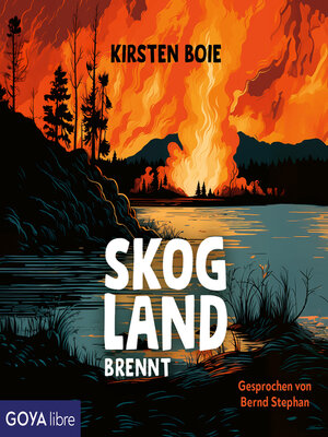 cover image of Skogland brennt [Skogland-Reihe, Teil 3 (ungekürzt)]